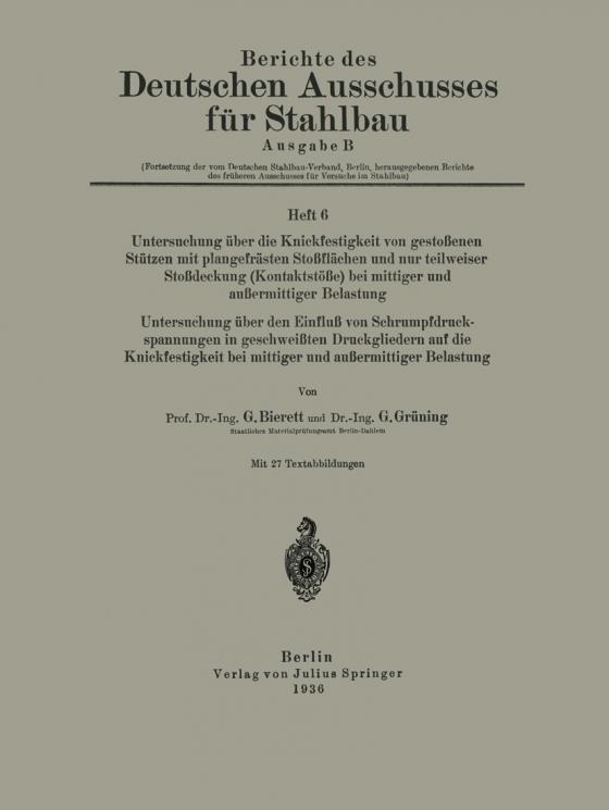 Cover-Bild Untersuchung über die Knickfestigkeit von gestoßenen Stützen mit plangefräsßten Stoßflächen und nur teilweiser Stoßdeckung (Kontaktstöße) bei mittiger und außermittiger Belastung Untersuchung über den Einfluß von Schrumpfdruckspannungen in geschweißten Dr