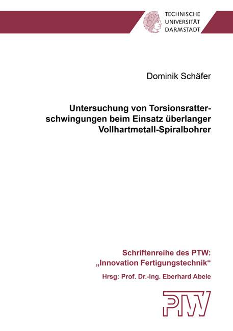 Cover-Bild Untersuchung von Torsionsratterschwingungen beim Einsatz überlanger Vollhartmetall-Spiralbohrer