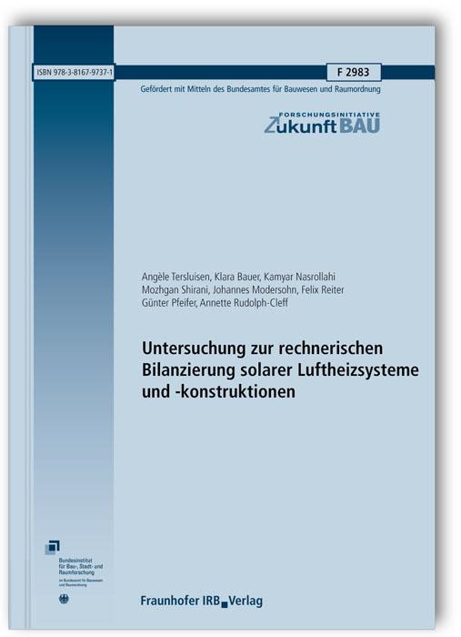 Cover-Bild Untersuchung zur rechnerischen Bilanzierung solarer Luftheizsysteme und -konstruktionen. Abschlussbericht