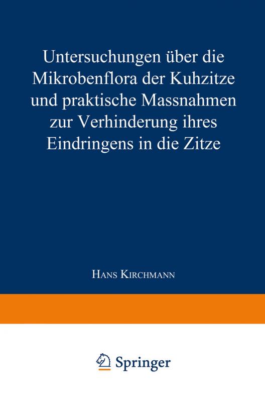 Cover-Bild Untersuchungen über die Mikrobenflora der Kuhzitze und praktische Massnahmen zur Verhinderung ihres Eindringens in die Zitze