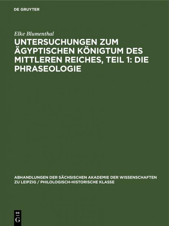Cover-Bild Untersuchungen zum ägyptischen Königtum des Mittleren Reiches, Teil 1: Die Phraseologie