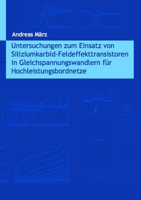 Cover-Bild Untersuchungen zum Einsatz von Siliziumkarbid-Feldeffekttransistoren in Gleichspannungswandlern für Hochleistungsbordnetze
