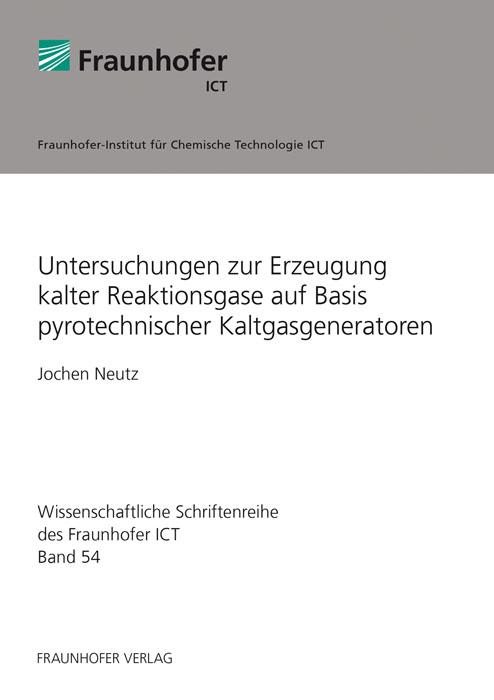 Cover-Bild Untersuchungen zur Erzeugung kalter Reaktionsgase auf Basis pyrotechnischer Kaltgasgeneratoren