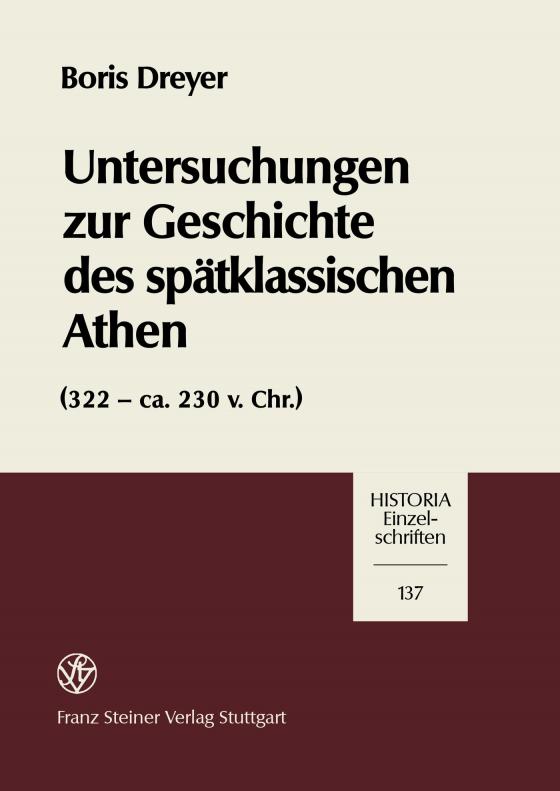 Cover-Bild Untersuchungen zur Geschichte des spätklassischen Athen (322-ca. 230 v. Chr.)