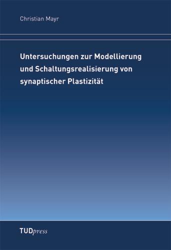 Cover-Bild Untersuchungen zur Modellierung und Schaltungsrealisierung von synaptischer Plastizität