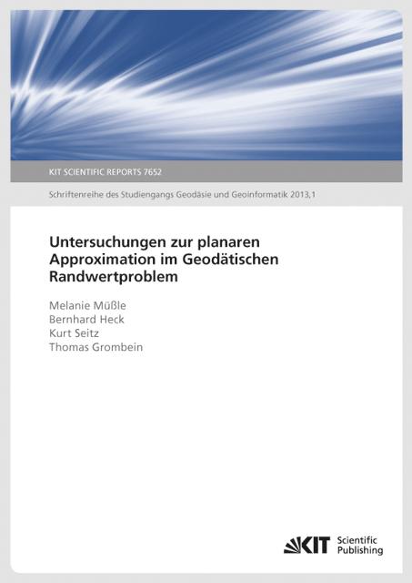 Cover-Bild Untersuchungen zur planaren Approximation im Geodätischen Randwertproblem (KIT Scientific Reports ; 7652)