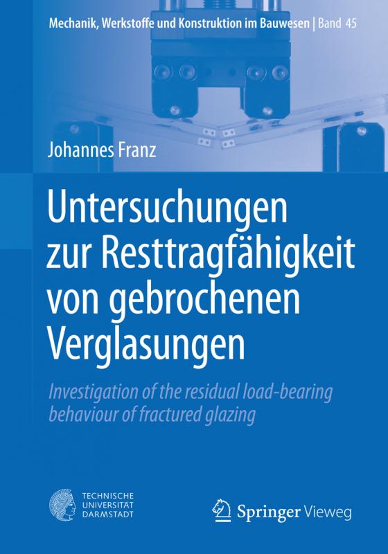 Cover-Bild Untersuchungen zur Resttragfähigkeit von gebrochenen Verglasungen