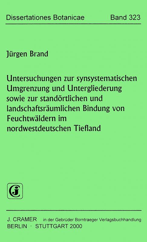 Cover-Bild Untersuchungen zur synsystematischen Umgrenzung und Untergliederung sowie zur standörtlichen und landschaftsräumlichen Bindung von Feuchtwäldern im nordwestdeutschen Tiefland