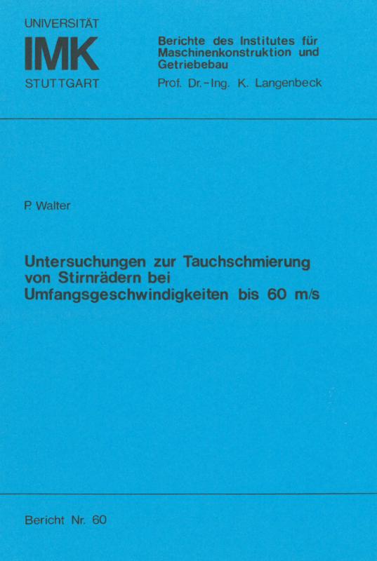 Cover-Bild Untersuchungen zur Tauchschmierung von Stirnrädern bei Umfangsgeschwindigkeiten bis 60 m/s