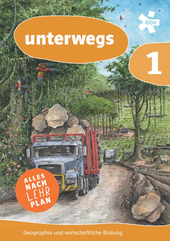 Cover-Bild unterwegs. Geographie und wirtschaftliche Bildung 1, Schulbuch + E-Book