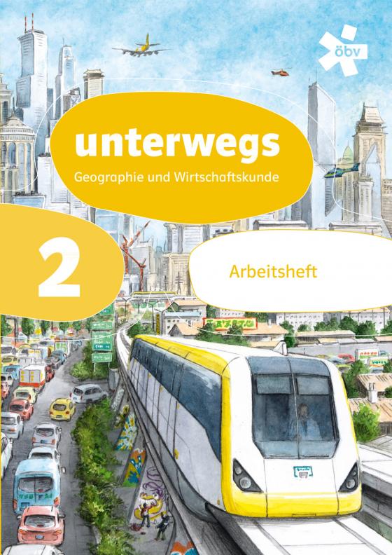 Cover-Bild unterwegs. Geographie und Wirtschaftskunde 2, Arbeitsheft + E-Book