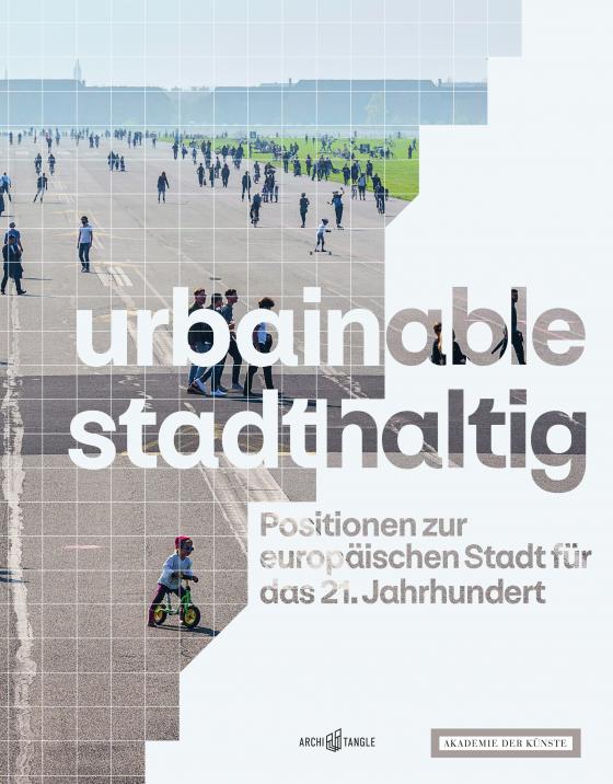 Cover-Bild urbainable/stadthaltig - Positionen zur europäischen Stadt für das 21. Jahrhundert