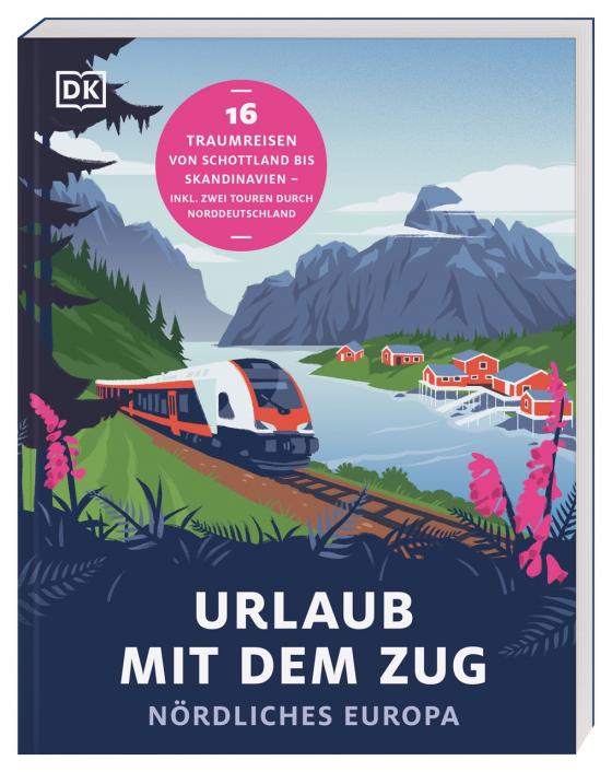 Cover-Bild Urlaub mit dem Zug: Nördliches Europa