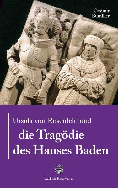 Cover-Bild Ursula von Rosenfeld und die Tragödie des Hauses Baden