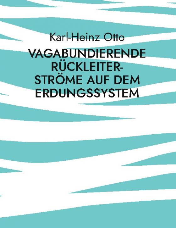 Cover-Bild Vagabundierende Rückleiter-Ströme auf dem Erdungssystem