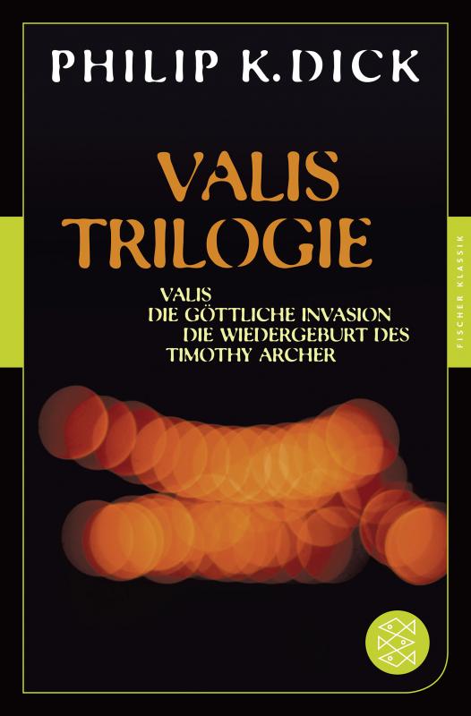 Cover-Bild Valis-Trilogie. Valis, Die göttliche Invasion und Die Wiedergeburt des Timothy Archer