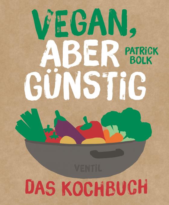 Cover-Bild Vegan, aber günstig – Das Kochbuch