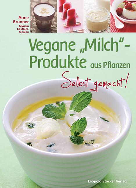 Cover-Bild Vegane "Milch"-Produkte aus Pflanzen