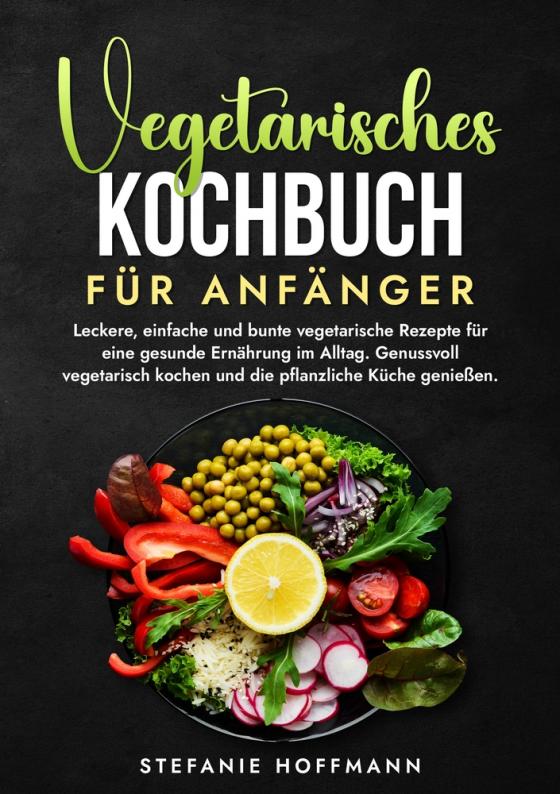 Cover-Bild Vegetarisches Kochbuch für Anfänger