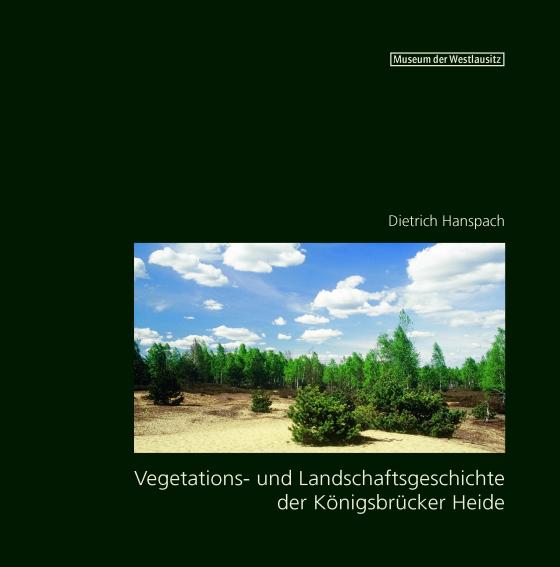 Cover-Bild Vegetations- und Landschaftsgeschichte der Königsbrücker Heide