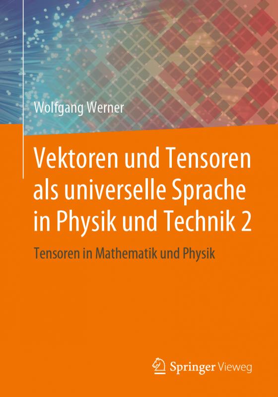Cover-Bild Vektoren und Tensoren als universelle Sprache in Physik und Technik 2