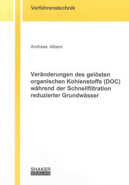 Cover-Bild Veränderungen des gelösten organischen Kohlenstoffs (DOC) während der Schnellfiltration reduzierter Grundwässer