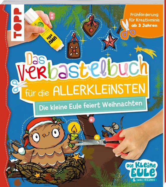 Cover-Bild Verbastelbuch für die Allerkleinsten - Die kleine Eule feiert Weihnachten