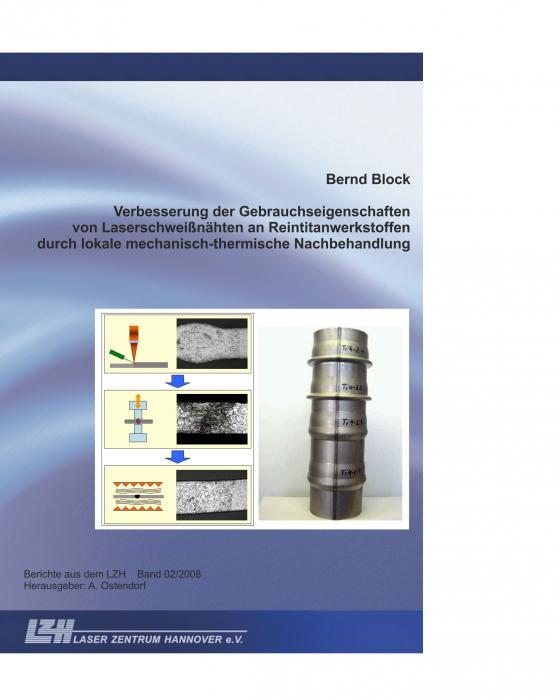 Cover-Bild Verbesserung der Gebrauchseigenschaften von Laserschweißnähten an Reintitanwerkstoffen durch lokale mechanisch-thermische Nachbehandlung