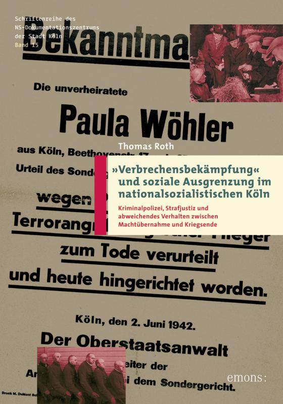 Cover-Bild Verbrechensbekämpfung und soziale Ausgrenzung im nationalsozialistischen Köln
