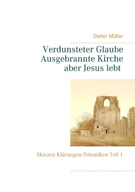 Cover-Bild Verdunsteter Glaube Ausgebrannte Kirche Aber Jesus lebt