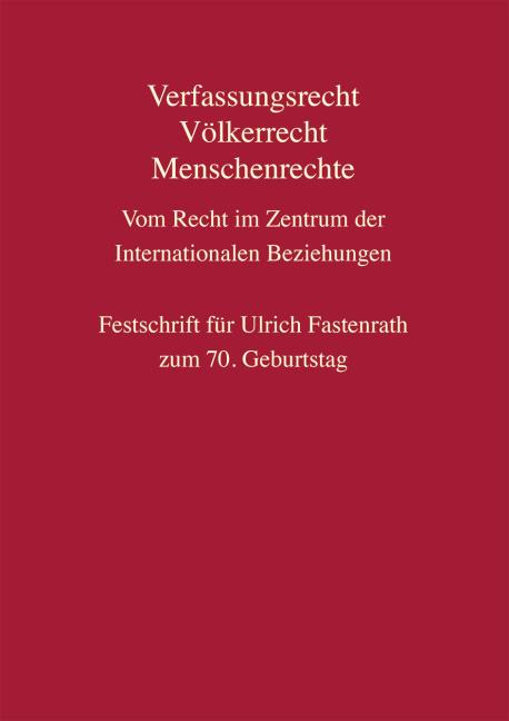 Cover-Bild Verfassungsrecht, Völkerrecht, Menschenrechte - Vom Recht im Zentrum der Internationalen Beziehungen