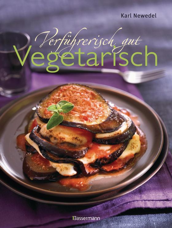 Cover-Bild Verführerisch gut: Vegetarisch