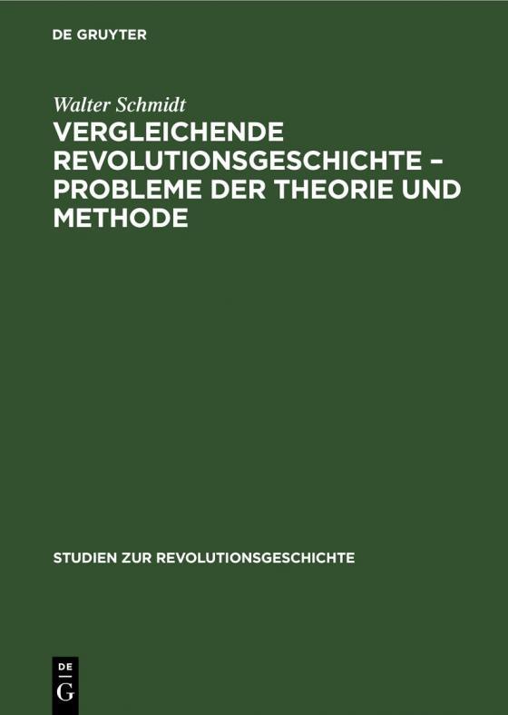 Cover-Bild Vergleichende Revolutionsgeschichte – Probleme der Theorie und Methode