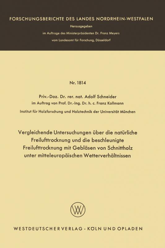 Cover-Bild Vergleichende Untersuchungen über die natürliche Freilufttrocknung und die beschleunigte Freilufttrocknung mit Gebläsen von Schnittholz unter mitteleuropäischen Wetterverhältnissen