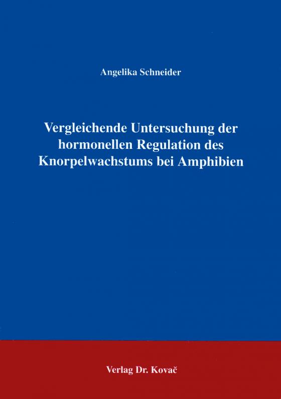 Cover-Bild Vergleichende Untersuchungen zur hormonellen Regulation des Knorpelwachstums bei Amphibien