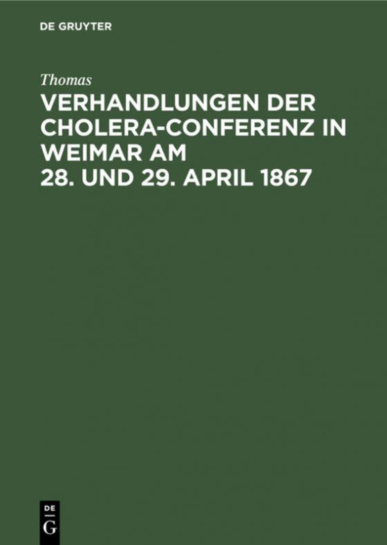 Cover-Bild Verhandlungen der Cholera-Conferenz in Weimar am 28. und 29. April 1867