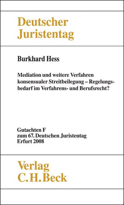 Cover-Bild Verhandlungen des 67. Deutschen Juristentages Erfurt 2008 Bd. I: Gutachten Teil F: Mediation und weitere Verfahren konsensualer Streitbeilegung