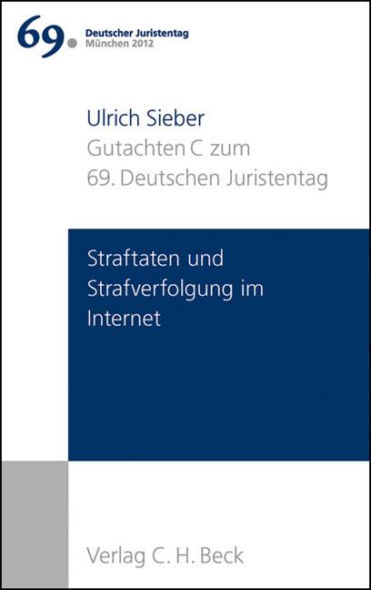 Cover-Bild Verhandlungen des 69. Deutschen Juristentages München 2012 Bd. I: Gutachten Teil C: Straftaten und Strafverfolgung im Internet