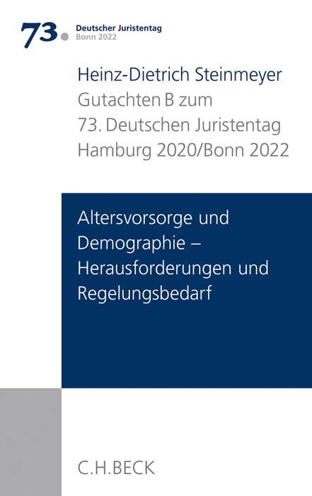 Cover-Bild Verhandlungen des 73. Deutschen Juristentages Hamburg 2020 / Bonn 2022 Bd. I: Gutachten Teil B: Altersvorsorge und Demographie - Herausforderungen und Regelungsbedarf