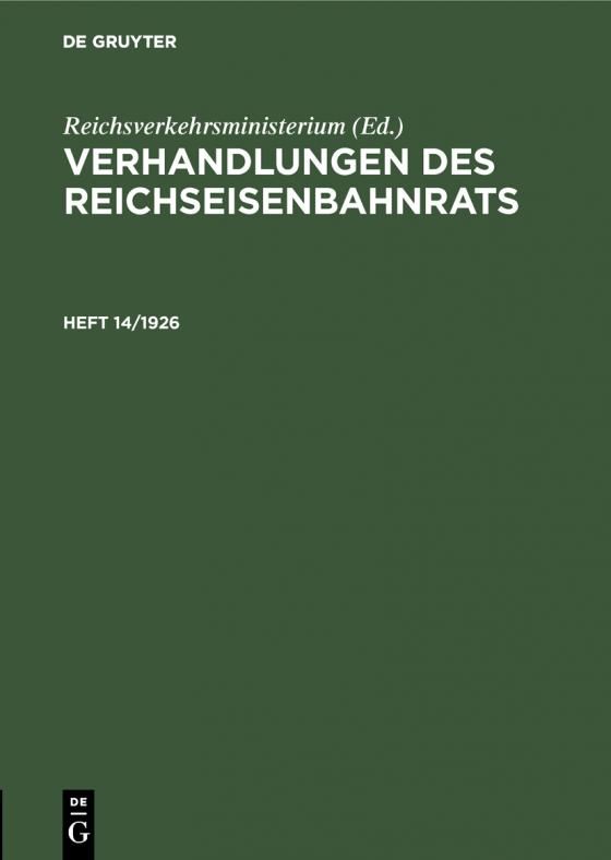 Cover-Bild Verhandlungen des Reichseisenbahnrats / Verhandlungen des Reichseisenbahnrats. Heft 14/1926