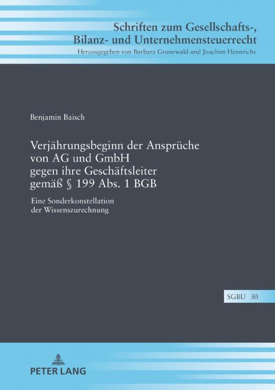 Cover-Bild Verjährungsbeginn der Ansprüche von AG und GmbH gegen ihre Geschäftsleiter gemäß § 199 Abs. 1 BGB