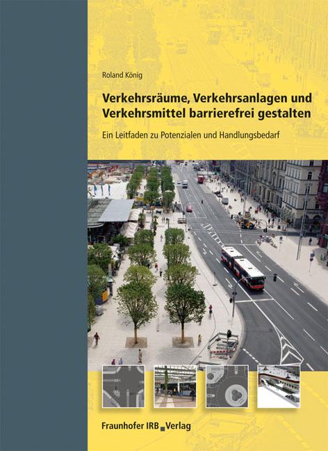 Cover-Bild Verkehrsräume, Verkehrsanlagen und Verkehrsmittel barrierefrei gestalten