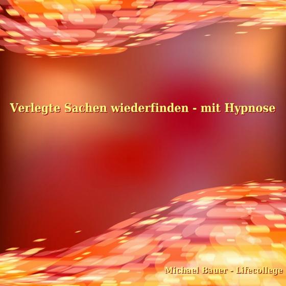 Cover-Bild Verlegte Sachen wiederfinden - mit Hypnose