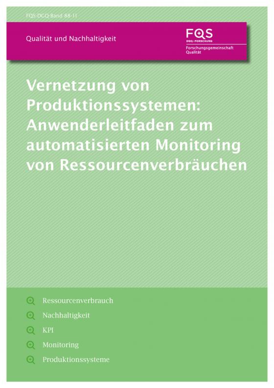 Cover-Bild Vernetzung von Produktionssystemen: Anwenderleitfaden zum automatisierten Monitoring von Ressourcenverbräuchen