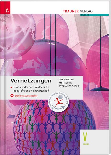 Cover-Bild Vernetzungen - Globalwirtschaft, Wirtschaftsgeografie und Volkswirtschaft V HLW + digitales Zusatzpaket