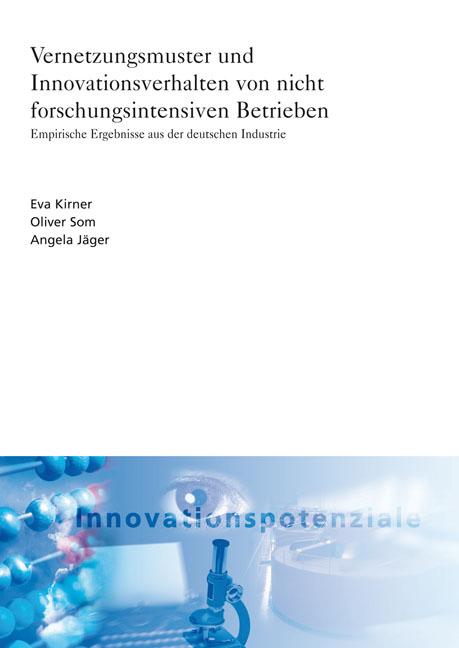 Cover-Bild Vernetzungsmuster und Innovationsverhalten von nicht forschungsintensiven Betrieben.