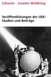 Cover-Bild Veröffentlichungen der UEK. Studien und Beiträge zur Forschung / Die Flüchtlings- und Aussenwirtschaftspolitik der Schweiz im Kontext der öffentlichen politischen Kommunikation 1938-1950