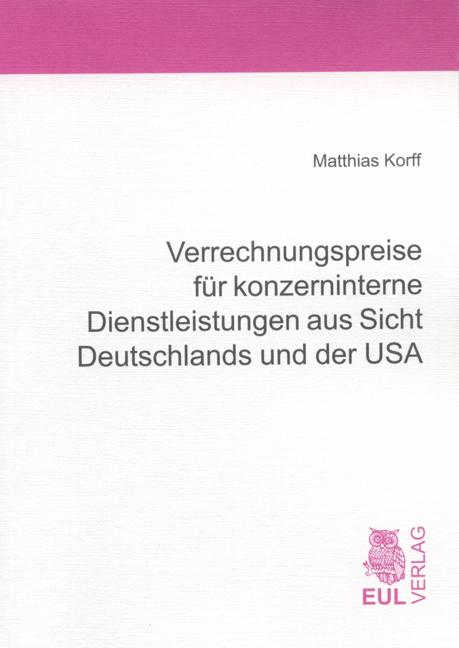 Cover-Bild Verrechnungspreise für konzerninterne Dienstleistungen aus Sicht Deutschlands und der USA