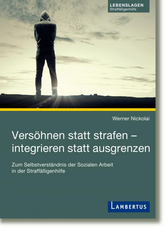 Cover-Bild Versöhnen statt strafen - integrieren statt ausgrenzen