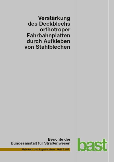 Cover-Bild Verstärkung des Deckblechs orthotroper Fahrbahnplatten durch Aufkleben von Stahlblechen